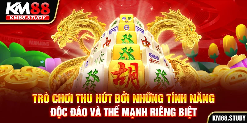 Trò chơi thu hút bởi những tính năng độc đáo và thế mạnh riêng biệt