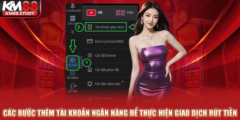 Các bước thêm tài khoản ngân hàng để thực hiện giao dịch rút tiền 