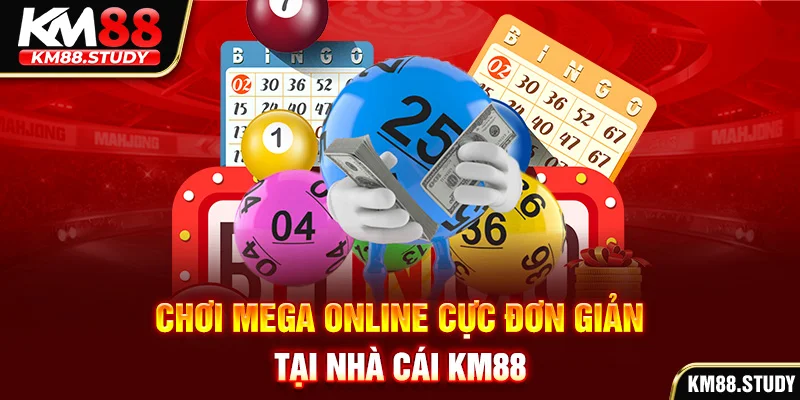 Chơi Mega online cực đơn giản tại nhà cái km88