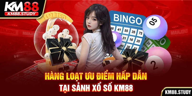 Hàng loạt ưu điểm hấp dẫn tại sảnh xổ số km88