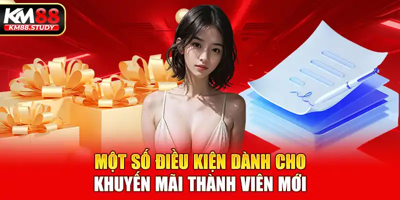 Một số điều kiện dành cho khuyến mãi thành viên mới