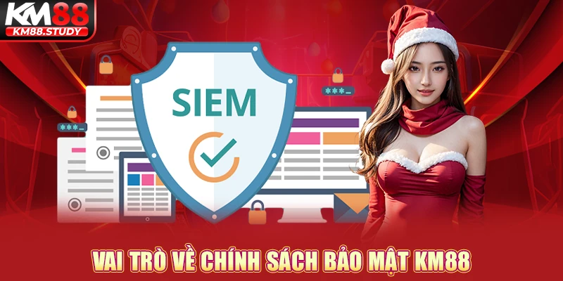 Vai trò về chính sách bảo mật km88