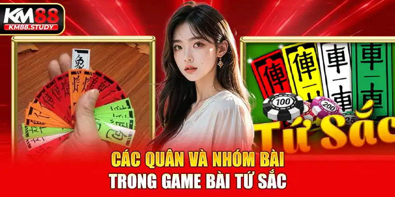 Các quân và nhóm bài trong game bài tứ sắc