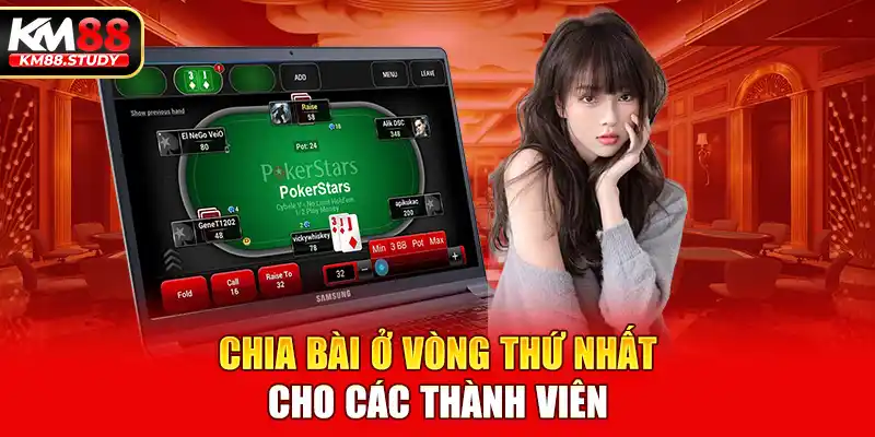 Chia bài ở vòng thứ nhất cho các thành viên