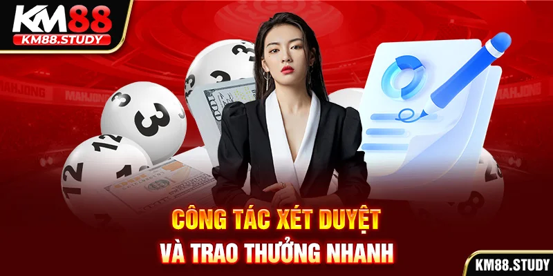 Công tác xét duyệt và trao thưởng nhanh