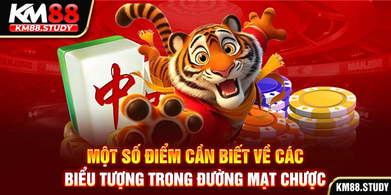 Một số điểm cần biết về các biểu tượng trong đường mạt chược