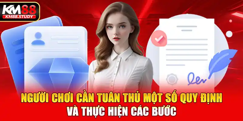 Người chơi cần tuân thủ một số quy định và thực hiện các bước