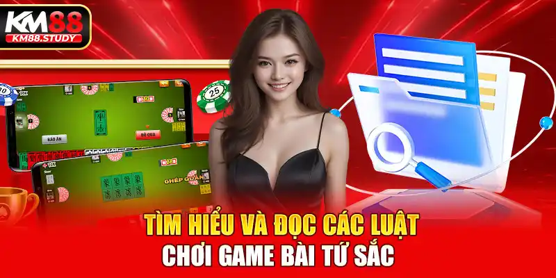 Tìm hiểu và đọc các luật chơi game bài tứ sắc