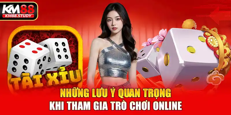 Những lưu ý quan trọng khi tham gia trò chơi online