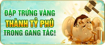 khuyến mãi đập trứng vàng trở thành tỷ phú cùng km88